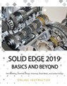 Solid Edge 2019 Basics and Beyond - Online Instructor - 9781393768487