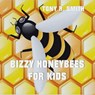 Bizzy Honeybee for Kids - Tony R. Smith - 9781393782209