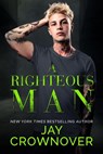 A Righteous Man - Jay Crownover - 9781393796138