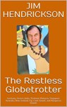 The Restless Globetrotter - Jim Hendrickson - 9781393798729