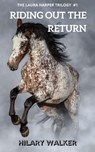 Riding Out the Return - Hilary Walker - 9781393806035