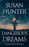 Dangerous Dreams: A Leah Nash Prequel Novella - Susan Hunter - 9781393827047