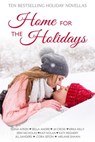 Home For The Holidays - Elena Aitken ; Bella Andre ; J. H. Croix ; Erica Kelly ; Erin Nicholas ; Kait Nolan ; Katy Regnery ; Jill Sanders ; Cora Seton ; Melanie Shawn - 9781393838272