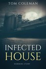 Infected House - TOM COLEMAN - 9781393842569