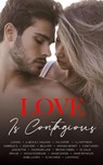 Love is Contagious: A Charity Anthology - J. Saman ; M.A. Foster ; C.L. Matthews ; Gabrielle G. ; Jolie Vines ; Bella Emy ; Amanda Siegrist ; Casey Hagen ; Jane Blythe ; Mackenzie Lane ; Brooke O'Brien ; DL Gallie ; Erin Lee ; Nicole Rodrigues ; Ashlee Shades ; Annie Reynolds ; Isabel Lucero ; S. - 9781393851882
