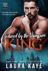 Seduced by the Vampire King - Laura Kaye - 9781393853589