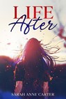 Life After - Sarah Anne Carter - 9781393856245