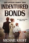 Indentured Bonds: The First Generation, Circa 1715 - Michael Kroft - 9781393874355