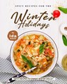 Spicy Recipes for the Winter Holidays: "Spicy Recipes to Combat Winter Chills!" - Ida Smith - 9781393891499