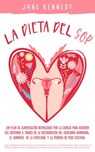 La Dieta Del SOP: ¡Un Plan de Alimentación Respaldado por la Ciencia Para Revertir Los Síntomas a Través de La Restauración del Equilibrio Hormonal, El Aumento de La Fertilidad, y La Pérdida de Peso! - Jane Kennedy - 9781393893271