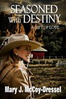 Seasoned with Destiny: A Gift of Love - Mary J. McCoy-Dressel - 9781393893332