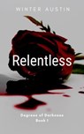Relentless - Winter Austin - 9781393894872
