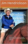 Cowboys, Indians, and Me - Jim Hendrickson - 9781393899013