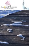 Auroras & Blossoms Poetry Journal: Issue 6 (January - March 2021) - Cendrine Marrouat ; David Ellis ; Nancy Christopherson ; Melinda Coppola ; Terry Cox-Joseph ; Kaitlyn Davis ; John Dorroh ; Laura Hart Home ; Linda Imbler ; Laura Lee ; Luisa Kay Reyes ; Eduard Schmidt-Zorner ; Melanie Simms ; Wesley Sims ; Susanne Thomas - 9781393899068