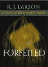 Forfeited - R. J. Larson - 9781393905974