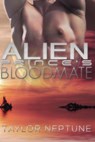 Alien Prince's Bloodmate - Taylor Neptune - 9781393914075