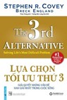 Lựa Chọn Tối Ưu Thứ 3 - Stephen R. Covey ; Breck England - 9781393915393