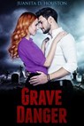 Grave Danger - Juanita D. Houston - 9781393950127