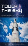 Touch the Sky - J.A. Busick ; Catherine Jaime ; Alan Boone ; Sandra Clark Boone ; H.M. Jaime ; Maria Jaime ; Stephanie Barr - 9781393958369