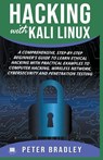 Hacking With Kali Linux - Peter Bradley - 9781393960348