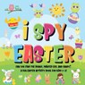 I Spy Easter: Can You Find the Bunny, Painted Egg, and Candy? | A Fun Easter Activity Book for Kids 2-5! - Pamparam Kids Books - 9781393963561