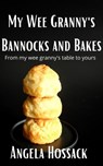 My WeeGranny's Bannocks and Bakes - Angela Hossack - 9781393972679
