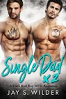 Single Dad Times Two - Jay S. Wilder - 9781393973485