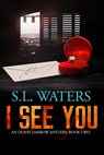 I See You - S.L. Waters - 9781393979401