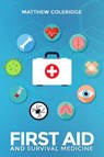 First Aid and Survival Medicine - Matthew Coleridge - 9781393979616