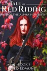 Rise of the Alpha Huntress - Neo Edmund - 9781393988557