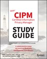 IAPP CIPM Certified Information Privacy Manager Study Guide - Mike (University of Notre Dame) Chapple ; Joe Shelley - 9781394153800