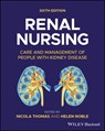 Renal Nursing - Nicola (London South Bank University Thomas ; Helen (Queens University Belfast Noble - 9781394178766