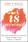 Work Is Personal - Amy P. Kelly - 9781394208999