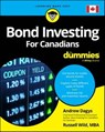 Bond Investing For Canadians For Dummies - Andrew Dagys ; Russell Wild - 9781394216277