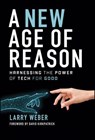 A New Age of Reason - Larry Weber - 9781394216611