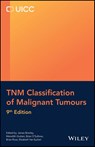 TNM Classification of Malignant Tumours - James D. (University of Toronto Brierley ; Meredith (Cancer Education Princess Margaret Cancer Centre Giuliani ; Brian (Centre Hospitalier de l'Universite (CHUM) O'Sullivan - 9781394216857