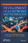 Development of 6G Networks and Technology - Suman Lata (Lovely Professional University Tripathi ; Mufti (Nottingham Trent University Mahmud ; C. (Periyar Maniammai Institute of Science and Technology and University Narmadha - 9781394230655