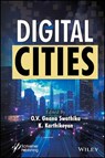Digital Cities - O. V. Gnana (School of Electrical Engineering at VIT Chennai Swathika ; K. (University of Madras) Karthikeyan - 9781394233793