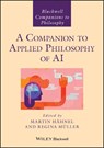A Companion to Applied Philosophy of AI - Martin (Universitaet Bremen) Hahnel ; Regina (Universitaet Bremen) Muller - 9781394238620
