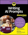 Writing AI Prompts For Dummies - Stephanie Diamond ; Jeffrey (Nazareth University) Allan - 9781394244669