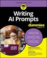 Writing AI Prompts For Dummies - Stephanie Diamond ; Jeffrey Allan - 9781394244676