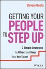 Getting Your People to Step Up - Shivani Gupta - 9781394248773