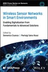 Wireless Sensor Networks in Smart Environments - Domenico (University of Naples Federico II) Ciuonzo ; Pierluigi (NTNU: Norwegian University of Science and Technology) Salvo Rossi - 9781394249824