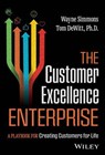 The Customer Excellence Enterprise - Wayne Simmons ; Tom DeWitt - 9781394253692