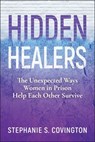 Hidden Healers - Stephanie S. Covington - 9781394254408