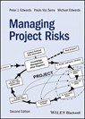 Managing Project Risks - Peter J. (RMIT University Edwards ; Paulo (University of Melbourne Vaz Serra ; Michael (Australian Commonwealth Government) Edwards - 9781394263806