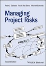 Managing Project Risks - Peter J. Edwards ; Paulo Vaz Serra ; Michael Edwards - 9781394263813