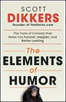 The Elements of Humor - Scott Dikkers - 9781394269204