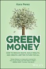Green Money - Kara Perez - 9781394274093