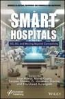 Smart Hospitals - Arun (JECRC University Kumar ; Manoj (National University of Singapore) Gupta ; Sanjeev (New Horizon College of Engineering) Sharma - 9781394275441